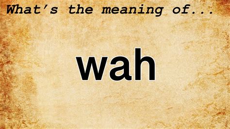 wah meaning.